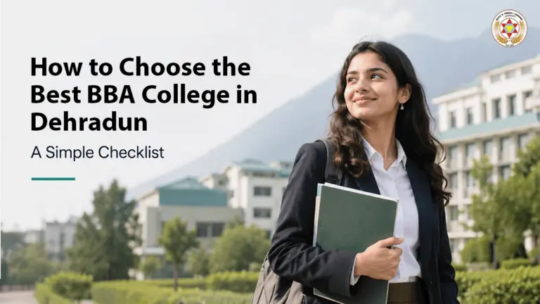 How to Choose the Best BBA College in Dehradun A Simple Checklist